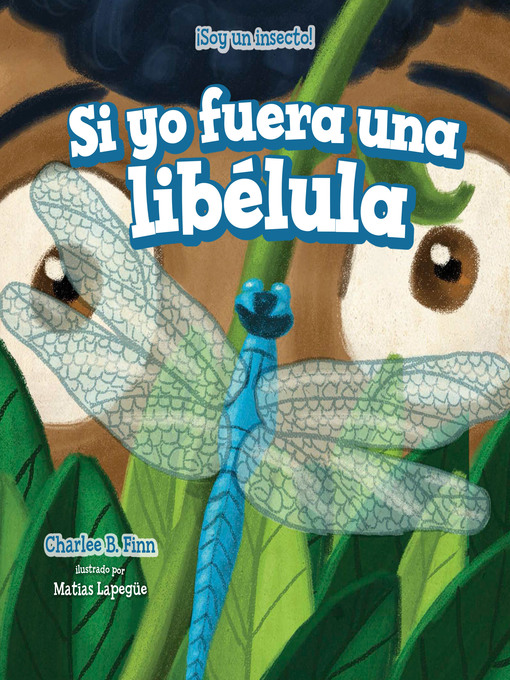 Title details for Si yo fuera una libélula (If I Were a Dragonfly) by Charlee B. Finn - Wait list